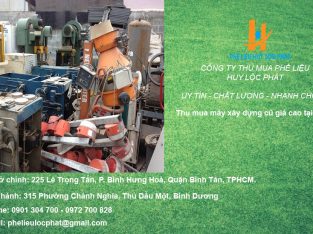 Thu mua máy xây dựng cũ giá cao tại KCN Hiệp Phước – TPHCM